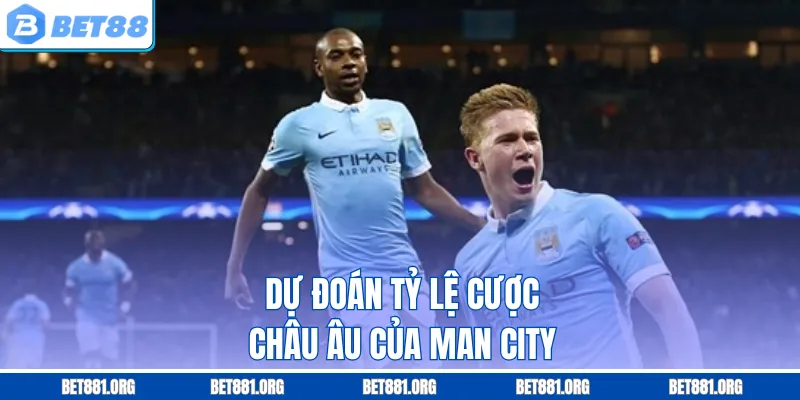 Dự đoán tỷ lệ cược châu Âu của Man City